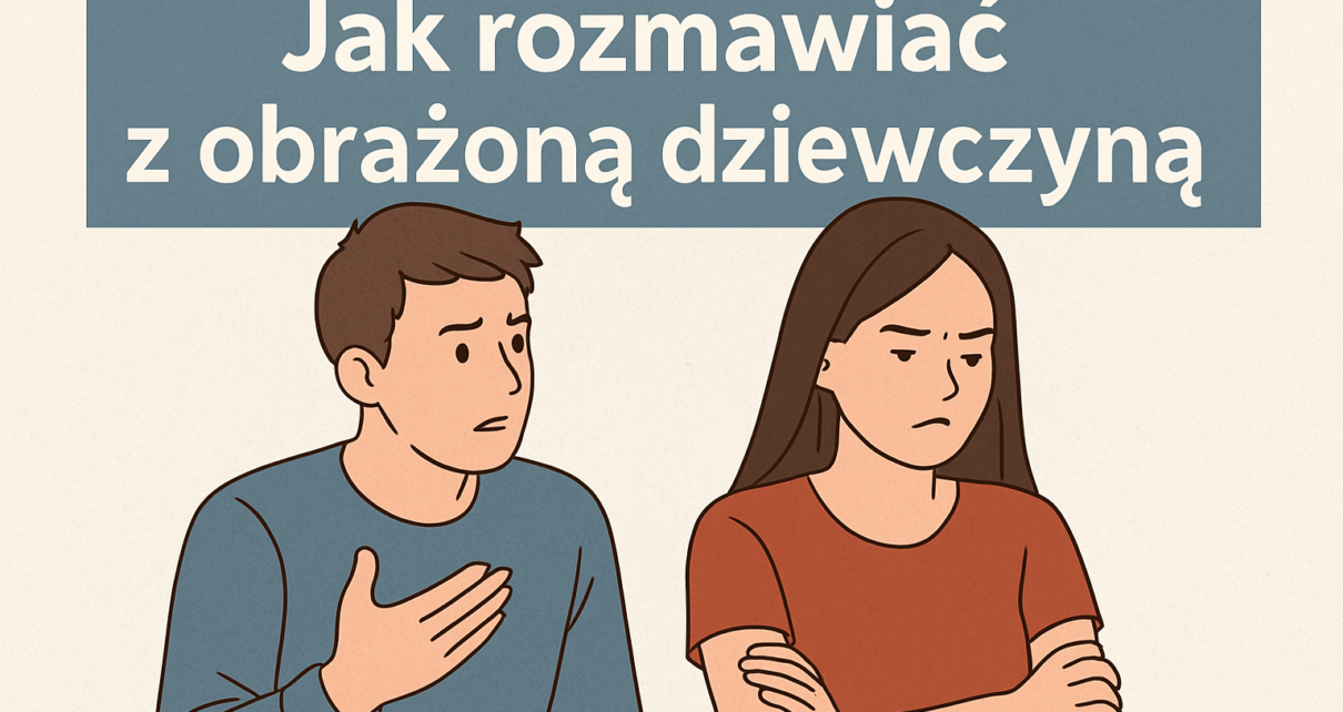 chłopak rozmawia z obrażoną dziewczyną