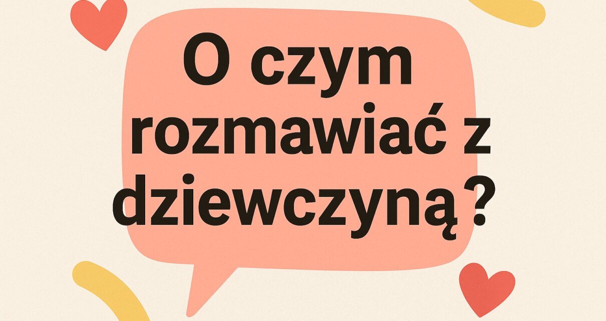 Grafika o czym rozmawiać z dziewczyną
