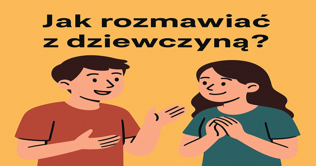 Rozmowa z dziewczyną, która mi się podoba